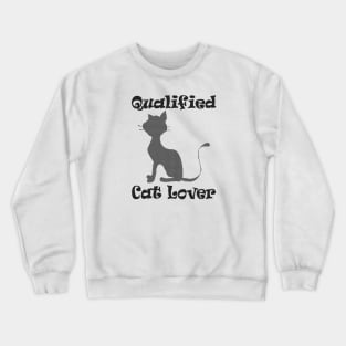 Funny Cat Lover Quotes Crewneck Sweatshirt